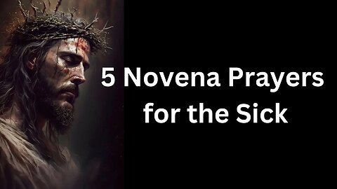 5 Novena Prayers for the Sick