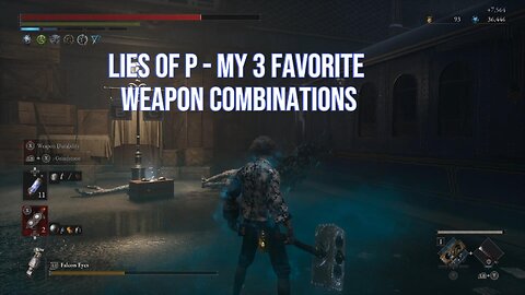 LIES OF P - My 3 favorite weapon combinations