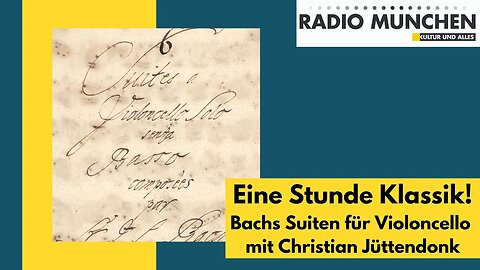 Eine Stunde Klassik! Bachs Suiten für Violoncello mit Christian Jüttendonk