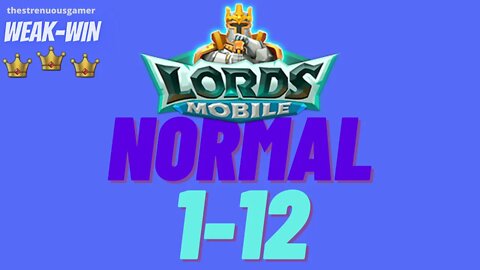 Lords Mobile: WEAK-WIN Hero Stage Normal 1-12