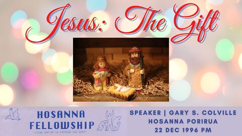 Jesus: The Gift (Gary Colville) | Hosanna Porirua