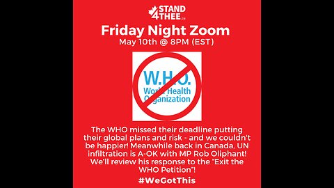 Stand4THEE Friday Night Zoom May 10th - WHO Misses Deadline