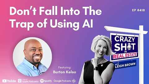 Don’t Fall Into The Trap of Using AI with Burton Kelso