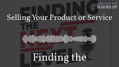 Selling Your Product or Service | Finding the NEXTLevel