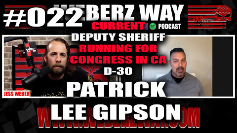 #022 PATRICK LEE GIPSON - CURRENT DEPUTY SHERIFF RUNNING FOR CONGRESS IN CA - District 30