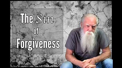 The Sin of Forgiveness - When it's 𝑾𝑹𝑶𝑵𝑮 to forgive