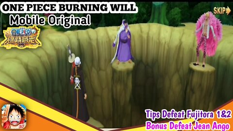 ONE PIECE BURNING WILL Mobile | Tips&Trick Defeat Fujitora 1st & 2nd