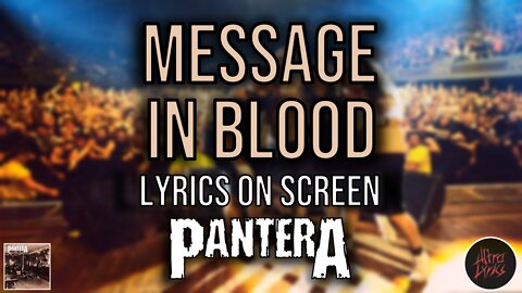 Pantera - Message in Blood (Lyrics on Screen Video 🎤🎶🎸🥁)