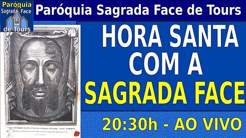 HORA SANTA COM A SAGRADA FACE