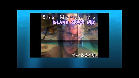 She Moves Me (Island Grove Mix) By The Truth Tale