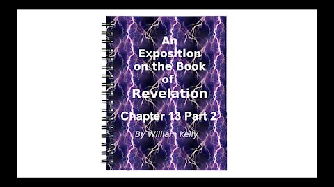 Major NT Works Revelation by William Kelly Chapter 13 Part 2 Audio Book