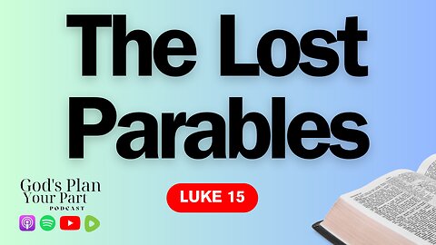 Luke 15 | How does Luke 15 Demonstrate God's Forgiveness?