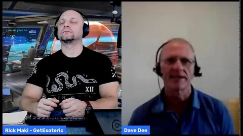 Live With Rick Maki @GetEsoteric - Deep discussions with Dave Dennis from down under!