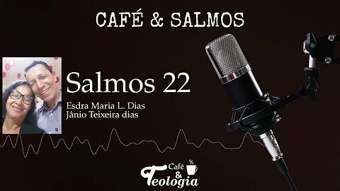 Salmos 22 - Café & Salmos