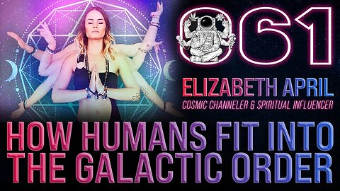 How Humans Fit Into the Galactic Order | Elizabeth April | Far Out With Faust Podcast