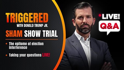 This is Bogus, Banana Republic Lawfare - and Everyone Knows it, Taking Your Questions Live! | TRIGGERED Ep.141