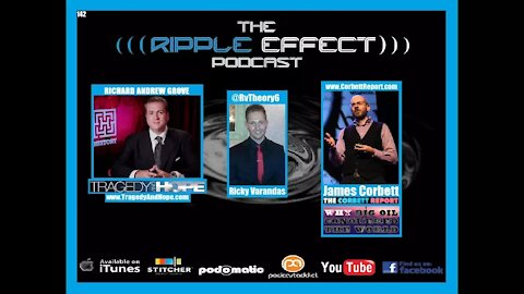The Ripple Effect Podcast #142 (James Corbett & Richard Grove | WHY Big Oil Conquered The World)