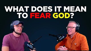 What Does It Mean To Fear of God? | Cibolo Creek Conversations, S2E28