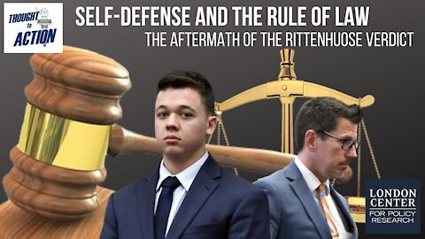 Self-Defense and the Rule of Law; Aftermath of the Rittenhouse Verdict