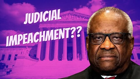 Will SCOTUS Justice Thomas Be Impeached For Mega Donor Quid Pro Quo?