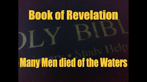 Revelation 8:11 Many men died of the waters because they were made bitter