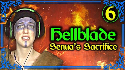 FIRES OF HELL! (#6 Hellblade - Senua's Sacrifice)