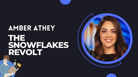 Amber Athey Breaks Down 'The Snowflakes Revolt'
