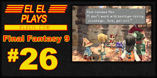 El El Plays Final Fantasy 9 Episode 26: This Place Brings Back Memories.... Terrible Ones, But Still