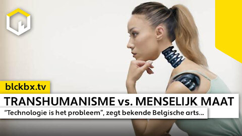 Transhumanisme vs. Menselijke Maat! “Technologie is het probleem”, zegt bekende Belgische arts...