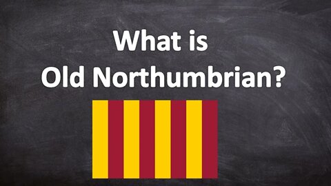 What is Old Northumbrian?