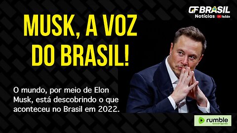 O mundo, por meio de Elon Musk, está descobrindo o que aconteceu no Brasil em 2022.