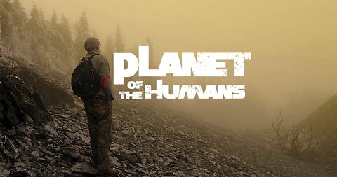 Planet of the Humans - Documentary