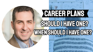 Should I Have A Career Plan Before I Start Working