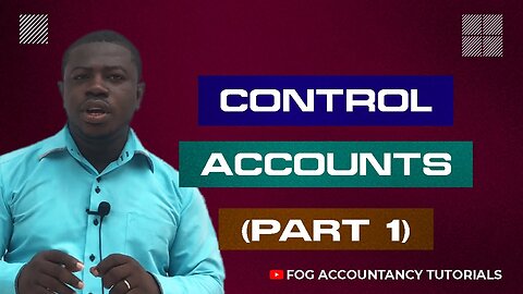 CONTROL ACCOUNTS (PART 1)