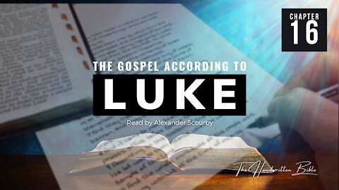 Gospel of Luke, Chapter 16 | The Handwritten Bible (English, KJV)