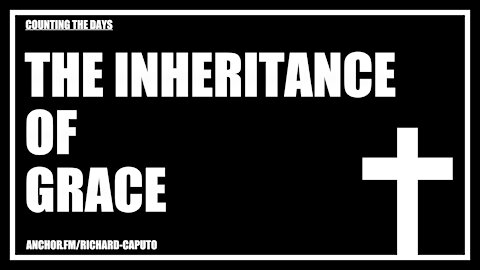 The Inheritance of Grace