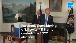 Facebook is considering a "kill switch" if Trump contests the 2020 elections.