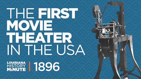 1896 | First Movie Theater in the United States - New Orleans | Louisiana History