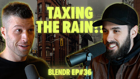 Civil Unrest in Canada, Toronto Wants Rain Tax, and Deteriorating Healthcare | Blendr Report EP36