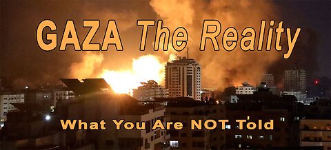GAZA - The Reality