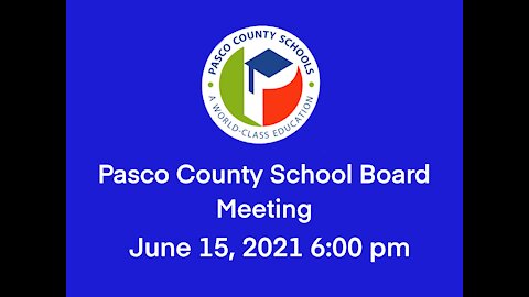 Pasco County School Board Meeting June 15, 2021 Chelsi