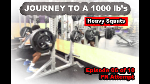 Journey to a 1000 lb's || Episode 06 of 10 || Squat PR Attempt