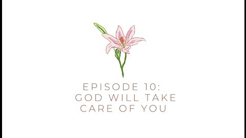 Episode 10: God Will Take Care of You