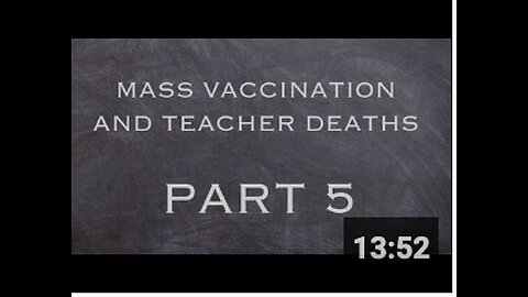Mass Vaccination and TEACHER Deaths - part 5