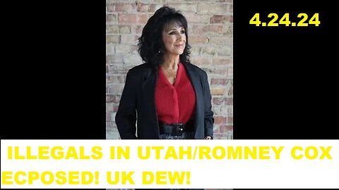 ILLEGALS IN UTAH/ROMNEY COX ECPOSED! UK DEW!