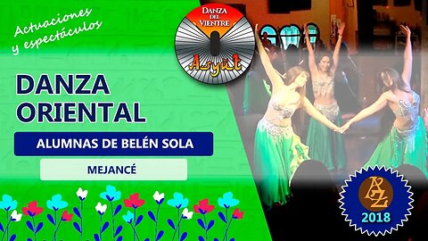 ❤️ Danza ORIENTAL MEJANCÉ❤️ ALUMNAS DE BELÉN SOLA 👸 Almazen de los sentidos 2018