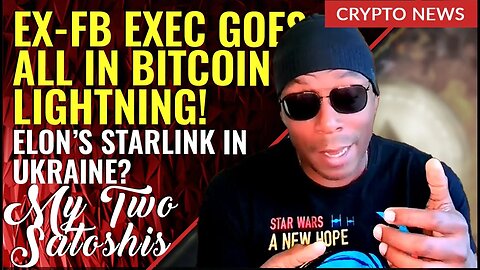 Ex-Facebook Exec Is Building On #Bitcoin | Elon's Starlink in Ukraine and More!