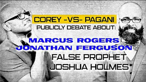 Corey & Pagani Debate About: Marcus Rogers, Jonathan Ferguson & False Prophet Joshua Holmes!