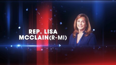 Rep. Lisa McClain | Just The News: Legislating For Life