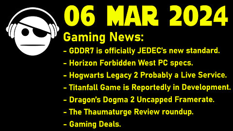 Gaming News | GDDR 7 | Horizon Forbidden West | Dragon´s Dogma 2 | Deals | 06 MAR 2024